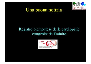 Una buona notizia


Registro piemontese delle cardiopatie
        congenite dell’adulto
 