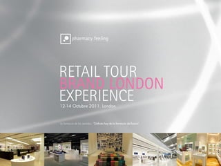 PharmacyFeeling #PHF en su primer Retail Tour en Londres Octubre 2011 