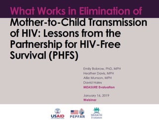 What Works in Elimination of Mother-to-Child Transmission of HIV: Lessons from the Partnership for HIV-Free Survival (PHFS)