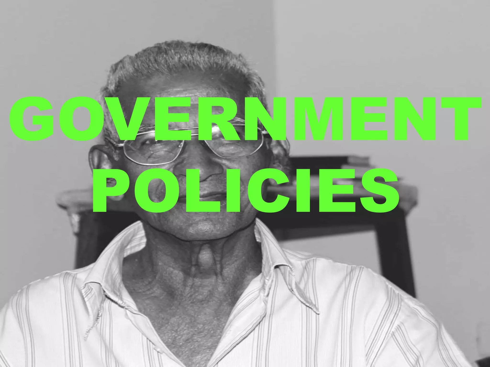 GOVERNMENT
POLICIES
 