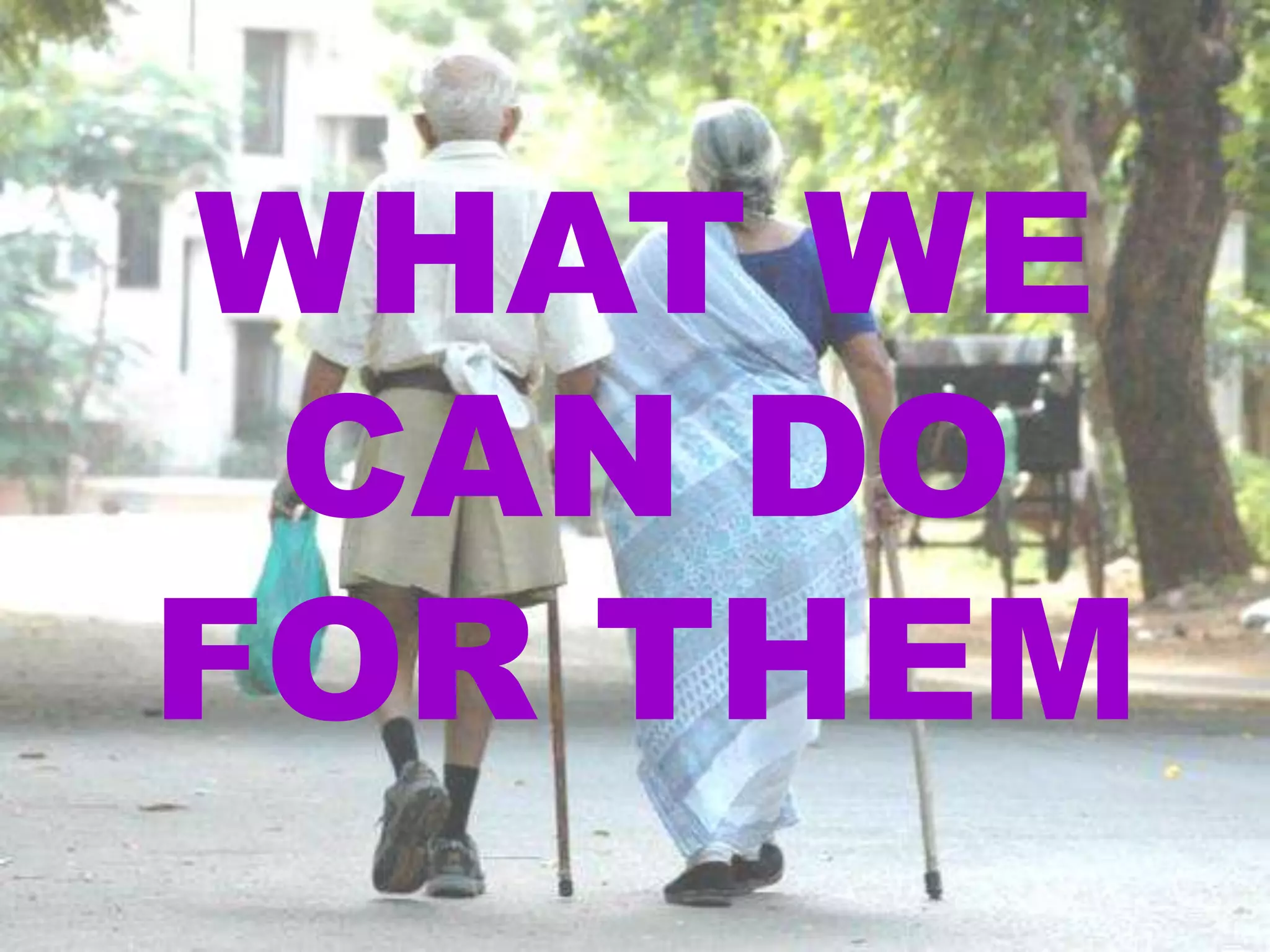 WHAT WE
CAN DO
FOR THEM
 