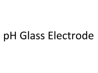 pH Glass Electrode
 