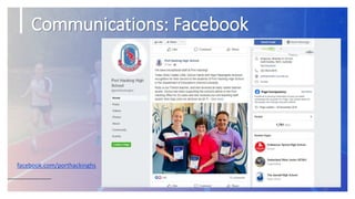 Communications: Facebook
27
facebook.com/porthackinghs
 