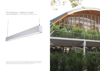 The Collections - Ribbons of Light
Architectural, Defining, Efficient – Stria, a luminaire system for architectural application.
Smooth, unassuming ribbons of light for architectural application makes Stria the perfect design feature
where the light, not the luminaire, is to be experienced. With LED technology (T16 on application) the
pleasantly uniform appearance ensures collaboration with the building and it’s use.
 