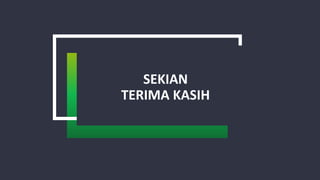 SEKIAN
TERIMA KASIH
 