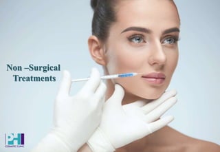 Non –Surgical
Treatments
 