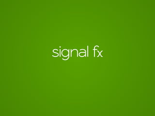 SignalFx
 