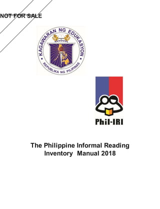 The Philippine Informal Reading
Inventory Manual 2018
Government Property
NOT FOR SALE
 