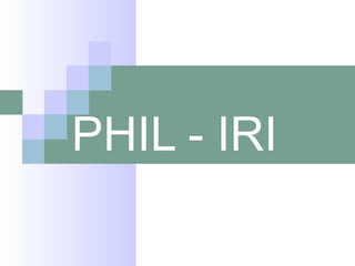 PHIL - IRI
 