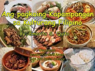 Ang Pagkaing Kapampangan sa Kulturang Filipino (My Report in Philippine Society and Culture)