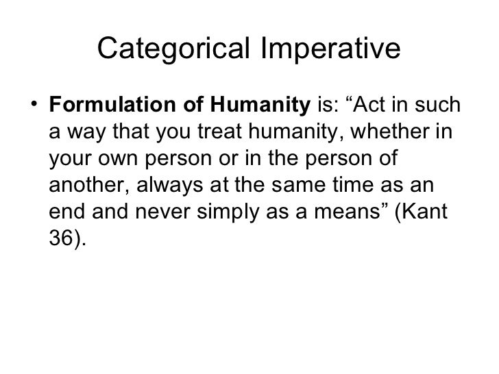 Analysis Of Immanuel Kants Humanity Formulation