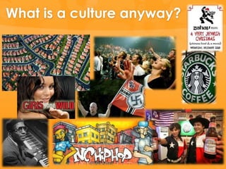 What is a culture anyway?
 