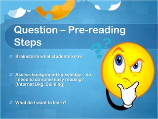 QuestionImportant to know what you are looking for when reading online.Volume of informationMultiple (and multimedia) distractions.  Need to have a plan for research!(Eagleton & Dobler, 2007)   