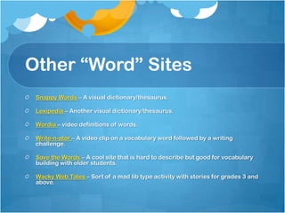 SpellingDictionary.com- Has 6 spelling/word games that might make for constructive reward or free-time activities.Miss Spell's Class - Test spelling skills by catching misspelled words.Adlib - Your little brother has been transformed into an owl by an errant spell. Form words to piece the incantation back together. Master the spellbook to save your brother!Word Machine - Make words starting with a provided letter. Second and third words must also include additional provided letters. The longer the word, the more points you earn. Using the same word twice in the same game gives you less pointsMeaning Fall - Help the warrior cross the watery caverns. Read the word definitions and guess the words that are hidden behind the clouds. Bonus points for getting letter-streaks.Clockwords - You are an inventor who discovers plans for a mysterious word machine. Suddenly, your lab is infiltrated by bugs that want to steal your secrets! Make words that include provided letters to fend off the invaders.Word Kingdom - Build your kingdom by arranging letters to form words. Correctly spelled words can be converted into resources to feed your warriors, fortify your fortress and dominate WordLand.Spelling Match - Spelling games for grades K-8.