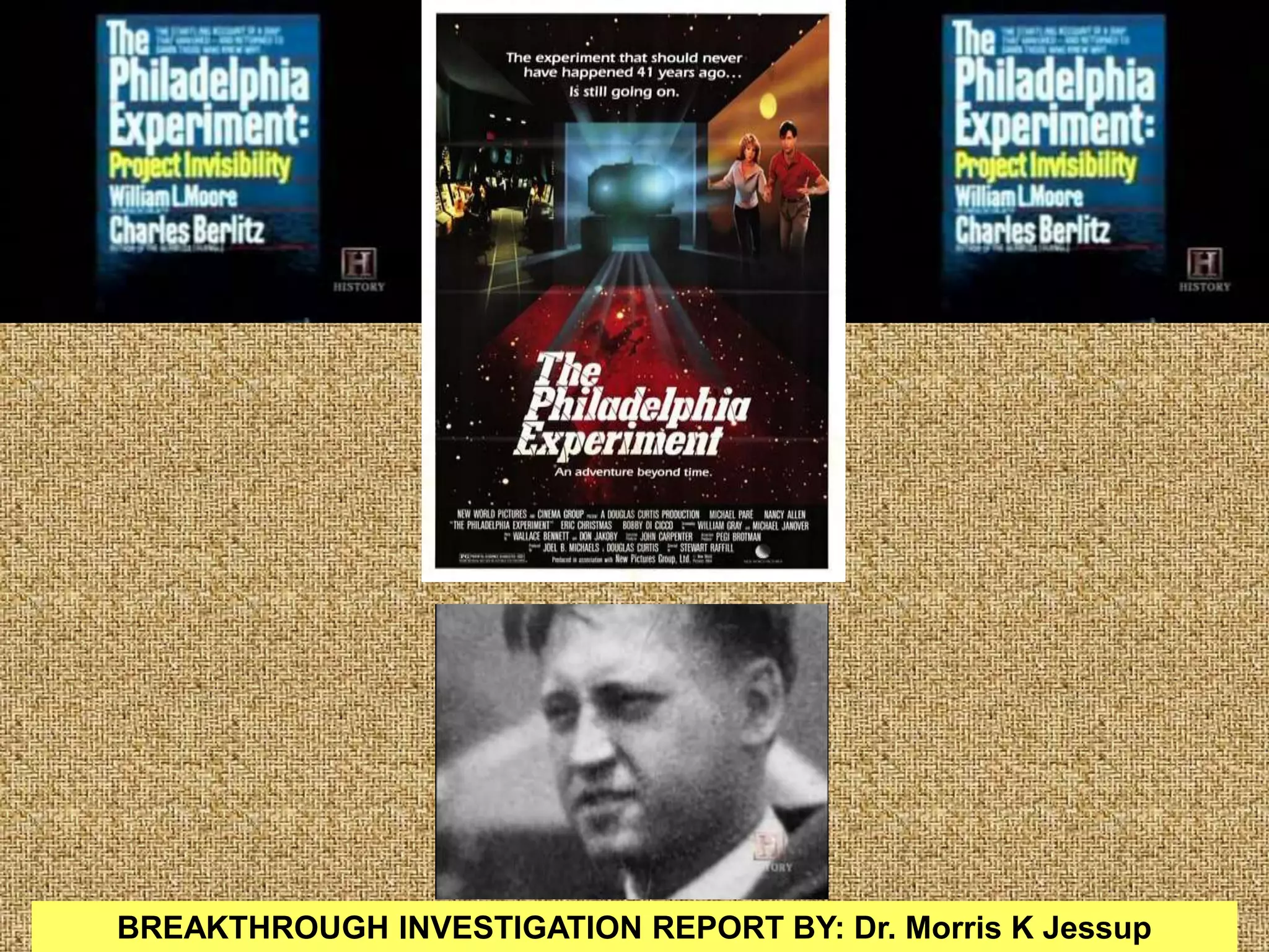BREAKTHROUGH INVESTIGATION REPORT BY: Dr. Morris K Jessup