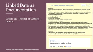 Linked Data as
Documentation
When I say "Transfer of Custody",
I mean...
Sharing Data Across Memory Institutions — David Newbury (@workergnome) 80
 