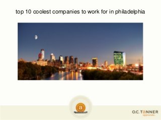 top 10 coolest companies to work for in philadelphia
 
