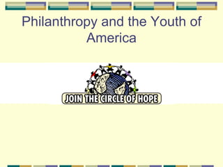Philanthropy and the Youth of America                                                          