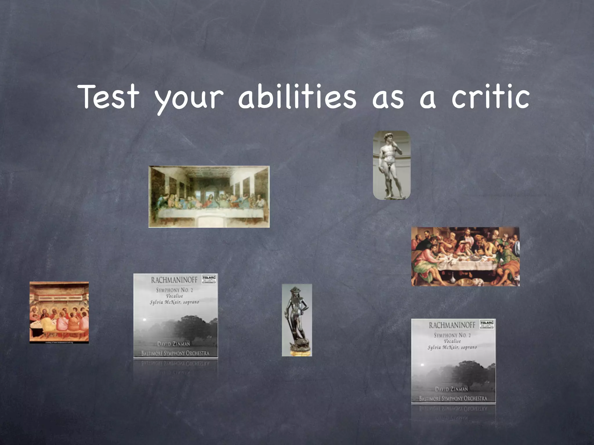 Test your abilities as a critic
 
