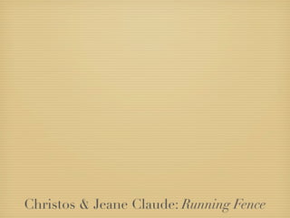 Christos & Jeane Claude: Running Fence
 