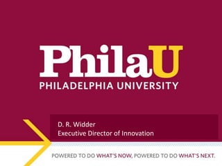 D. R. Widder
Executive Director of Innovation
 