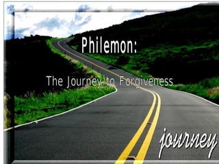 Philemon: The Journey to Forgiveness 