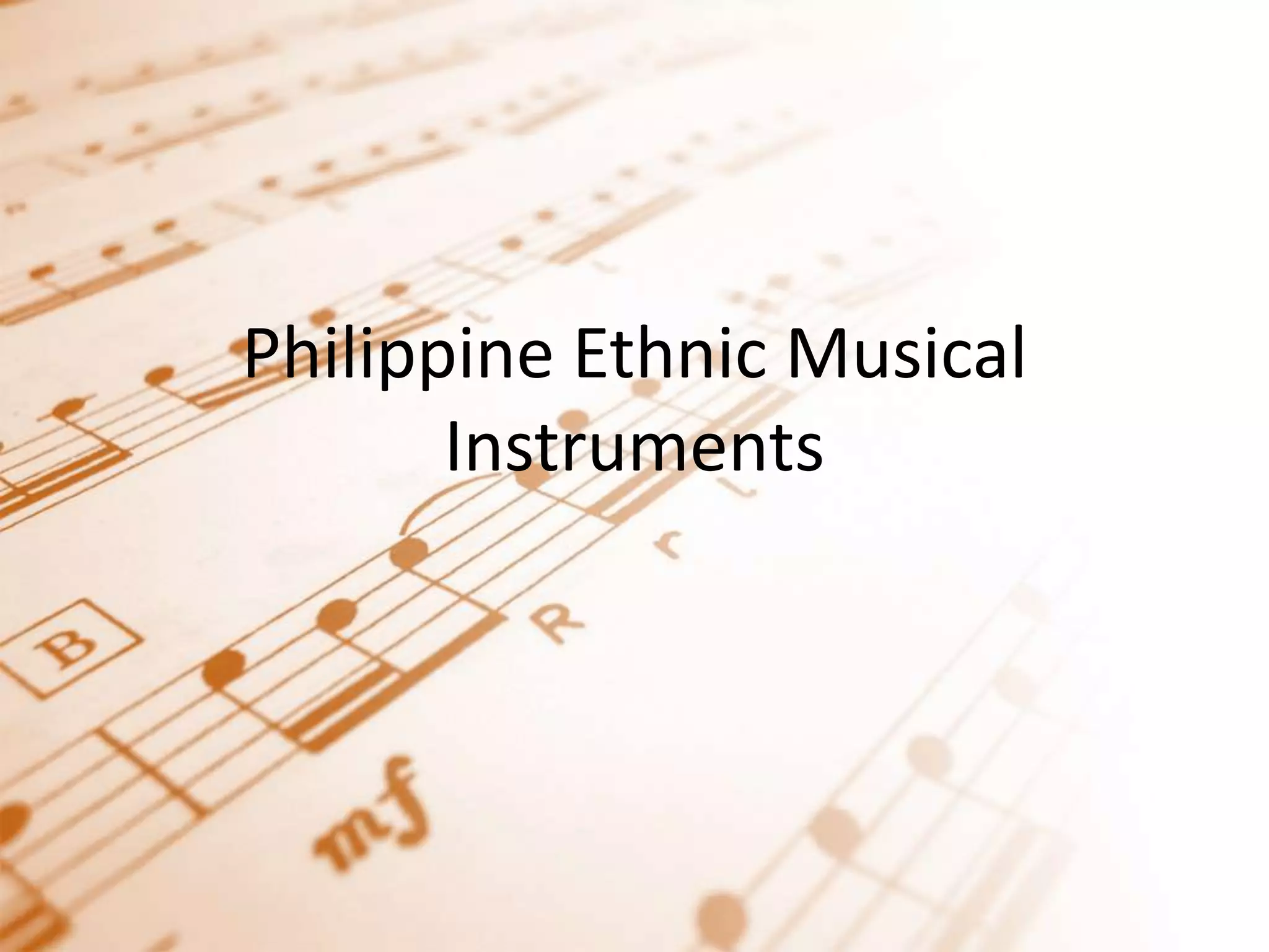 Philippine Ethnic Musical Instruments | PPTX