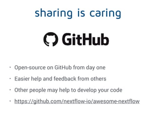 sharing is caring
• Open-source on GitHub from day one
• Easier help and feedback from others
• Other people may help to d...