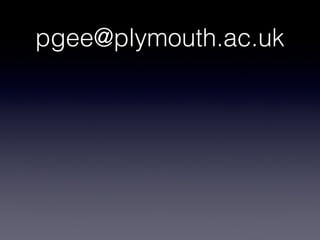 pgee@plymouth.ac.uk

 