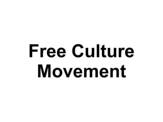 Free Culture
Movement

 