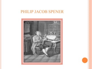 PHILIP JACOB SPENER 