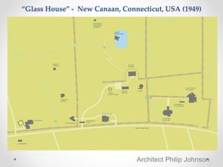 “Glass House” - New Canaan, Connecticut, USA (1949)
Architect Philip Johnson
 