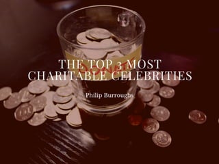 Philip Burroughs | Most Charitable Celebrities