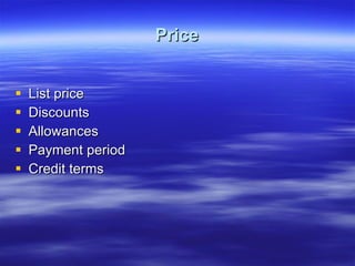 Price List price Discounts Allowances Payment period Credit terms 