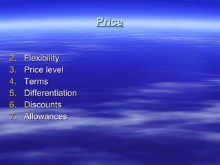 Price Flexibility Price level Terms Differentiation Discounts Allowances 