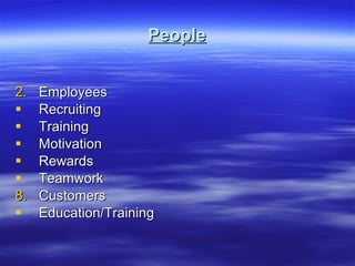 People Employees Recruiting Training Motivation Rewards Teamwork Customers Education/Training 