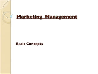 Marketing  Management Basic Concepts 