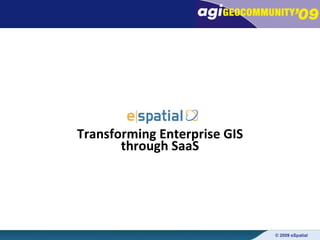 Transforming Enterprise GIS through SaaS 