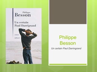 Philippe
Besson
Un certain Paul Darringrand
 