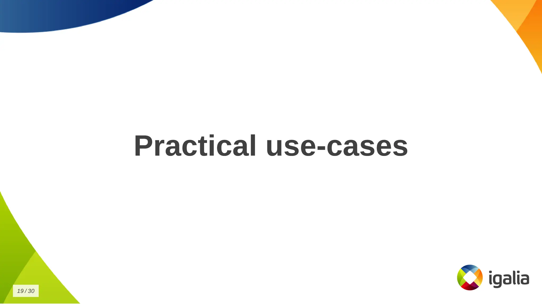 Practical use-cases
Practical use-cases
19
19 /
/ 30
30
 