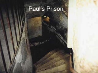 29
Paul‟s Prison
 