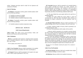 surface. Adequate provisions shall be made for the expansion and
contraction of busbars.
3.66.3.21 Marking.
(a) Outdoors. Nonmetallic auxiliary gutters installed outdoors shall
have the following markings:
(1) Suitable for exposure to sunlight
(2) Suitable for use in wet locations
(3) Installed conductor insulation temperature rating
(b) Indoors. Nonmetallic auxiliary gutters installed indoors shall
have the following markings:
(1) Installed conductor insulation temperature rating
ARTICLE 3.68 — BUSWAYS
3.68.1 General Requirements
3.68.1.1 Scope. This article covers service-entrance, feeder, and
branch-circuit busways and associated fittings.
3.68.1.2 Definition.
Busway. A grounded metal enclosure containing factory-mounted,
bare or insulated conductors, which are usually copper or aluminum
bars, rods, or tubes.
FPN: For cablebus, refer to Article 3.70.
3.68.2 Installation
3.68.2.1 Uses Permitted. Busways shall be permitted to be installed
where they are located in accordance with 3.68.2.1(a) through (c).
(a) Exposed. Busways shall be permitted to be located in the open
where visible, except as permitted in 3.68.2.1(c).
(b) Concealed. Busways shall be permitted to be installed behind
access panels, provided the busways are totally enclosed, of
nonventilating-type construction, and installed so that the joints
between sections and at fittings are accessible for maintenance
purposes. Where installed behind access panels, means of access shall
be provided, and either of the following conditions shall be met:
(1) The space behind the access panels shall not be used for air-
handling purposes.
(2) Where the space behind the access panels is used for
environmental air, other than ducts and plenums, there shall be no
provisions for plug-in connections, and the conductors shall be
insulated.
(c) Through Walls and Floors. Busways shall be permitted to be
installed through walls or floors in accordance with (c)(1) and (c)(2).
(1) Walls. Unbroken lengths of busway shall be permitted to be
extended through dry walls.
(2) Floors. Floor penetrations shall comply with (a) and (b):
a.Busways shall be permitted to be extended vertically through
dry floors if totally enclosed (unventilated) where passing through and
for a minimum distance of 1 800 mm above the floor to provide
adequate protection from physical damage.
b.In other than industrial establishments, where a vertical riser
penetrates two or more dry floors, a minimum 100 mm high curb shall
be installed around all floor openings for riser busways to prevent
liquids from entering the opening. The curb shall be installed within
300 mm of the floor opening. Electrical equipment shall be located so
that it will not be damaged by liquids that are retained by the curb.
FPN: See 3.0.1.21 for information concerning the spread of fire or products of
combustion.
3.68.2.3 Uses Not Permitted.
(a) Physical Damage. Busways shall not be installed where subject
to severe physical damage or corrosive vapors.
(b) Hoistways. Busways shall not be installed in hoistways.
 