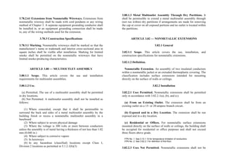 3.78.2.61 Extensions from Nonmetallic Wireways. Extensions from
nonmetallic wireway shall be made with cord pendants or any wiring
method of Chapter 3. A separate equipment grounding conductor shall
be installed in, or an equipment grounding connection shall be made
to, any of the wiring methods used for the extension.
3.78.3 Construction Specifications
3.78.3.1 Marking. Nonmetallic wireways shall be marked so that the
manufacturer’s name or trademark and interior cross-sectional area in
square inches shall be visible after installation. Marking for limited
smoke shall be permitted on the nonmetallic wireways that have
limited smoke-producing characteristics.
ARTICLE 3.80 — MULTIOUTLET ASSEMBLY
3.80.1.1 Scope. This article covers the use and installation
requirements for multioutlet assemblies.
3.80.1.2 Use.
(a) Permitted. The use of a multioutlet assembly shall be permitted
in dry locations.
(b) Not Permitted. A multioutlet assembly shall not be installed as
follows:
(1) Where concealed, except that it shall be permissible to
surround the back and sides of a metal multioutlet assembly by the
building finish or recess a nonmetallic multioutlet assembly in a
baseboard
(2) Where subject to severe physical damage
(3) Where the voltage is 300 volts or more between conductors
unless the assembly is of metal having a thickness of not less than 1.02
mm (0.040 in.)
(4) Where subject to corrosive vapors
(5) In hoistways
(6) In any hazardous (classified) locations except Class I,
Division 2 locations as permitted in 5.1.2.1(b)(3)
3.80.1.3 Metal Multioutlet Assembly Through Dry Partitions. It
shall be permissible to extend a metal multioutlet assembly through
(not run within) dry partitions if arrangements are made for removing
the cap or cover on all exposed portions and no outlet is located within
the partitions.
ARTICLE 3.82 — NONMETALLIC EXTENSIONS
3.82.1 General
3.82.1.1 Scope. This article covers the use, installation, and
construction specifications for nonmetallic extensions.
3.82.1.2 Definition.
Nonmetallic Extension. An assembly of two insulated conductors
within a nonmetallic jacket or an extruded thermoplastic covering. The
classification includes surface extensions intended for mounting
directly on the surface of walls or ceilings.
3.82.2 Installation
3.82.2.1 Uses Permitted. Nonmetallic extensions shall be permitted
only in accordance with 3.82.2.1(a), (b), and (c).
(a) From an Existing Outlet. The extension shall be from an
existing outlet on a 15- or 20-ampere branch circuit.
(b) Exposed and in a Dry Location. The extension shall be run
exposed and in a dry location.
(c) Residential or Offices. For nonmetallic surface extensions
mounted directly on the surface of walls or ceilings, the building shall
be occupied for residential or office purposes and shall not exceed
three floors above grade.
FPN No. 1: See 3.10.1.10 for temperature limitation of conductors.
FPN No. 2: See 3.62.2.1 for definition of first floor.
3.82.2.3 Uses Not Permitted. Nonmetallic extensions shall not be
 