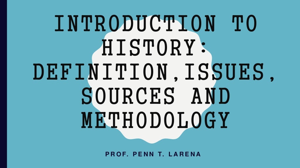introduction to history definition issues sources and methodology
