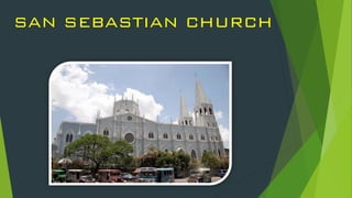 SAN SEBASTIAN CHURCH
 