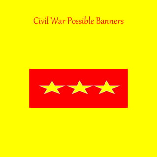Civil War Possible Banners
 