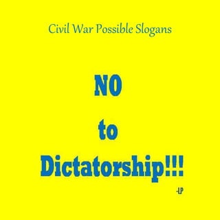 Civil War Possible Slogans
 