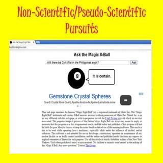 Non-Scientific/Pseudo-Scientific
Pursuits
 