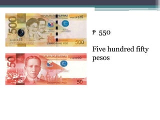 ₱ 550
Five hundred fifty
pesos
 