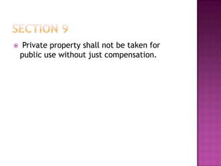  Private property shall not be taken for
public use without just compensation.
 